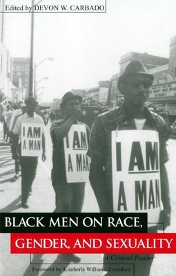 Black Men on Race, Gender, and Sexuality: A Critical Reader by Carbado, Devon