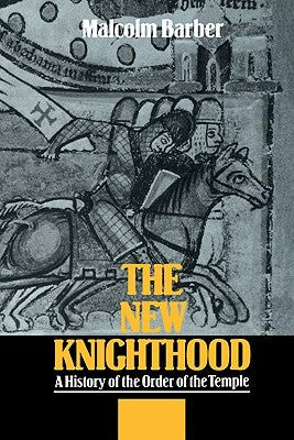 The New Knighthood by Barber, Malcolm