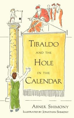 Tibaldo and the Hole in the Calendar by Shimony, J.