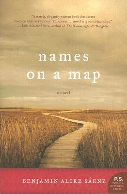 Names on a Map by Sáenz, Benjamin Alire