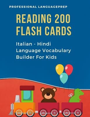 Reading 200 Flash Cards Italian - Hindi Language Vocabulary Builder For Kids: Practice Basic Sight Words list activities books to improve reading skil by Languageprep, Professional