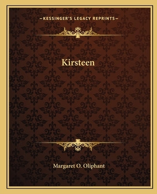 Kirsteen by Oliphant, Margaret Wilson