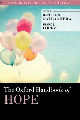 The Oxford Handbook of Hope by Gallagher, Matthew W.