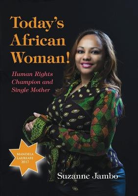 Today's African Woman!: Human Rights Champion and Single Mother by Jambo, Suzanne