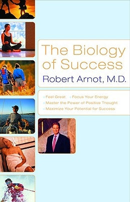 The Biology of Success by Arnot, Bob