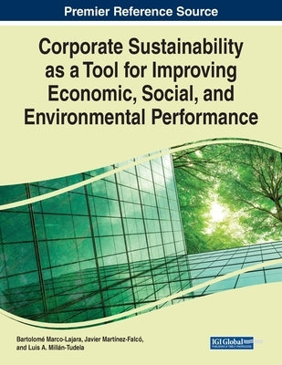 Corporate Sustainability as a Tool for Improving Economic, Social, and Environmental Performance by Marco-Lajara, Bartolomé