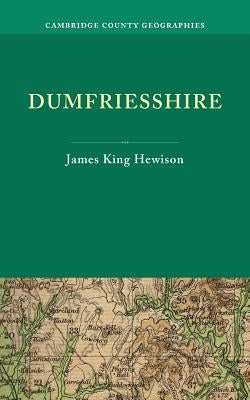 Dumfriesshire by Hewison, James K.
