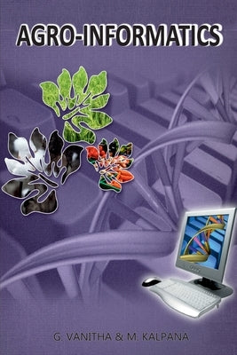 Agro-Informatics by Vanitha, G.