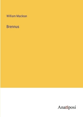 Brennus by MacLean, William