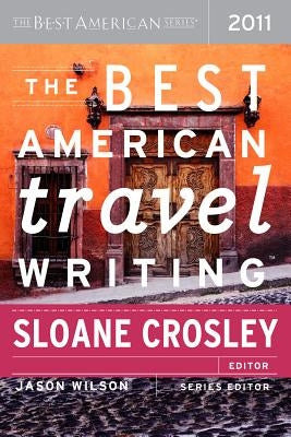 The Best American Travel Writing by Wilson, Jason