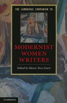 The Cambridge Companion to Modernist Women Writers by Linett, Maren Tova