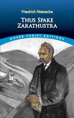 Thus Spake Zarathustra by Nietzsche, Friedrich Wilhelm