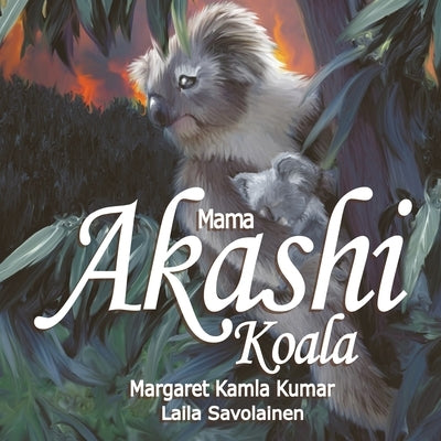 Mama Akashi Koala: The Trail Blazer by Kumar, Margaret K.
