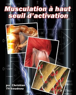 Musculation a haut seuil d'activation by Schwartz, Tony