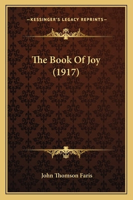 The Book Of Joy (1917) by Faris, John Thomson