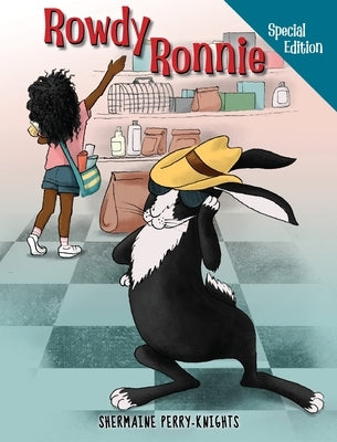 Rowdy Ronnie: Special Edition Rabbit Care Book by Perry-Knights, Shermaine