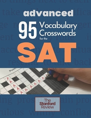 95 Vocabulary Crosswords for the SAT - Advanced: Prepare to score 800 on the Reading Section by Review, The Stanford