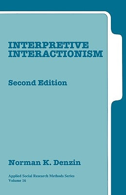 Interpretive Interactionism by Denzin, Norman K.