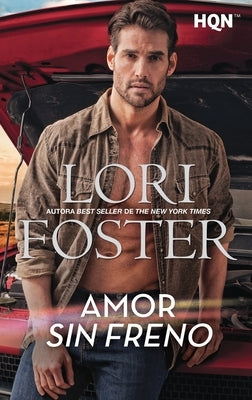Amor sin freno by Foster, Lori