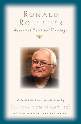 Ronald Rolheiser: Essential Writings by Rohlheiser, Ronald