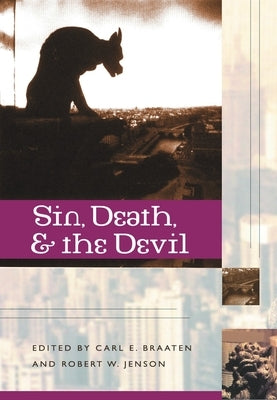 Sin, Death, and the Devil by Braaten, Carl E.