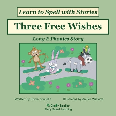 Three Free Wishes: Decodable Sound Phonics Reader for Long E Word Families by Sandelin, Karen