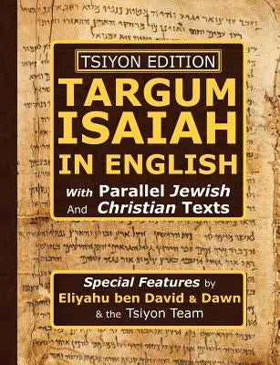 Tsiyon Edition Targum Isaiah In English with Parallel Jewish and Christian Texts by Ben David, Eliyahu
