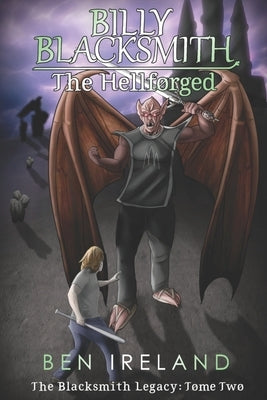 Billy Blacksmith: The Hellforged by Ireland, Ben