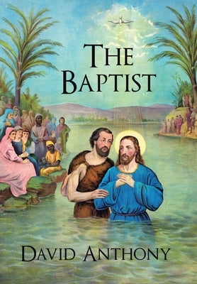 The Baptist by Anthony, David