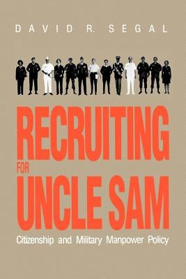 Recruiting for Uncle Sam by Segal, David R.
