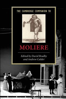 The Cambridge Companion to Moliere by Bradby, David