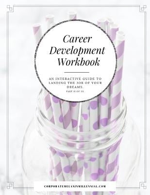 Career Development Workbook: Turn Your Career into Your Passion with this Interactive WOrkbook by Bass, Nikki