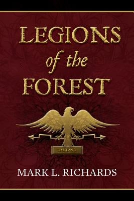Legions of the Forest by Richards, Mark L.