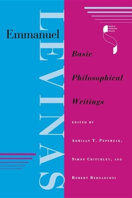 Emmanuel Levinas: Basic Philosophical Writings by Peperzak, Adriaan T.