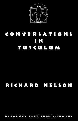 Conversations in Tusculum by Nelson, Richard