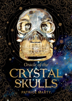 Oracle of the Crystal Skulls by Marty, Patrice