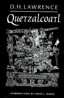 Quetzalcoatl: Novel by Lawrence, D. H.