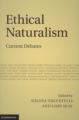 Ethical Naturalism: Current Debates by Nuccetelli, Susana