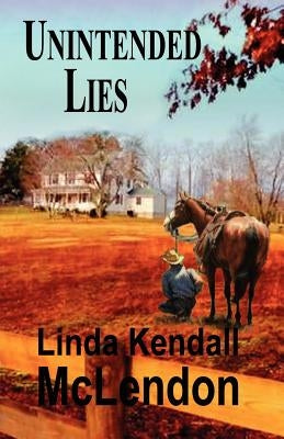 Unintended Lies by McLendon, Linda Kendall