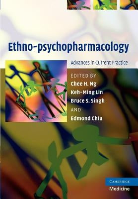 Ethno-Psychopharmacology: Advances in Current Practice by Ng, Chee H.