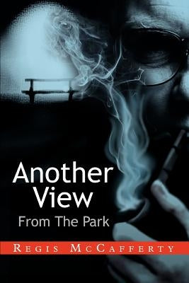 Another View From The Park by McCafferty, Regis