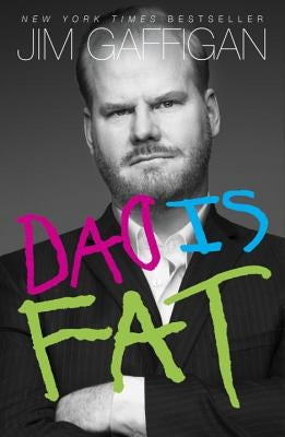 Dad Is Fat by Gaffigan, Jim