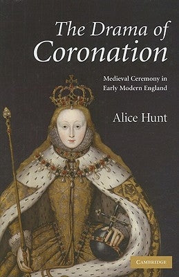The Drama of Coronation by Hunt, Alice