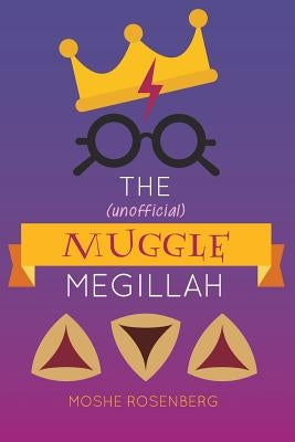 The (Unofficial) Muggle Megillah by Shur, Aviva
