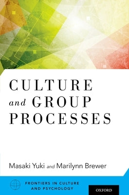 Culture and Group Processes by Yuki, Masaki