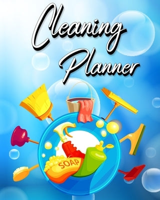 Cleaning Planner: Year, Monthly, Zone, Daily, Weekly Routines for Flylady's Control Journal for Home Management by Millie Zoes