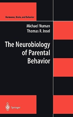 The Neurobiology of Parental Behavior by Numan, Michael