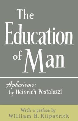 The Education of Man by Pestalozzi, Heinrich