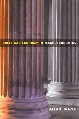 Political Economy in Macroeconomics by Drazen, Allan