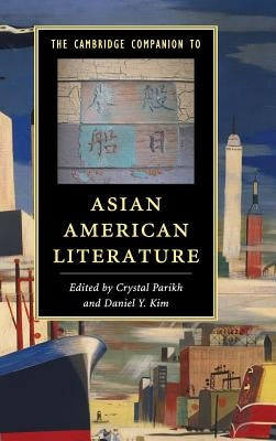 The Cambridge Companion to Asian American Literature by Parikh, Crystal